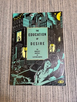 Clifford Harper The Education of Desire Anarchist Graphics Book 1984 1st Ed Art