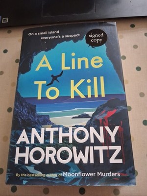 SIGNED. ANTHONY HOROWITZ. A LINE TO KILL. 1ST. GOOD.