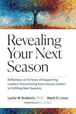 Revealing Your Next Season: Reflections on 10 Years of Supporting Leaders Tr...
