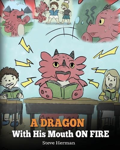 Steve Herman A Dragon With His Mouth On Fire (Tascabile) My Dragon Books