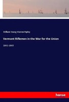 William Young Warren Ripley | Vermont Riflemen In The War For The Union | Buch