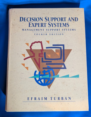 Decision Support and Expert Systems 4th Edition Turban Management Support System