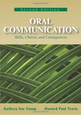 Oral Communication: Skills, Choices, and Consequences - Paperback - VERY GOOD