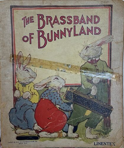 THE BRASSBAND OF BUNNYLAND circa 1921 Saalfield Pub Co  Linen Book  Linentex USA - Afbeelding 1 van 12