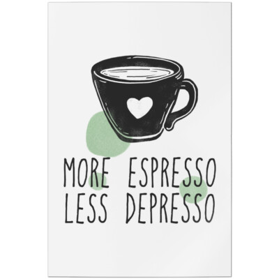 MORE ESPRESSO LESS DEPRESSO 11001008263