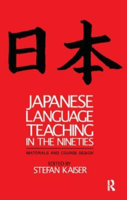 Japanese Language Teaching in the Nineties : Materials and Course Design, Har...