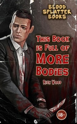 This Book is Full of More Bodies by Rick Wood Paperback Book