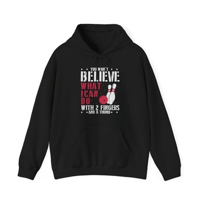 Bowler Hoodie, You Won't Believe What I Can Do With 2 Fingers And A Thumb Hoodie