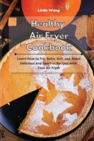 Healthy Air Fryer Cookbook Linda Wang Taschenbuch Kartoniert / Broschiert 2021
