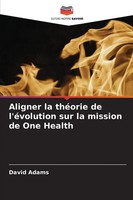 David Adams | Aligner La ThéOrie De L'éVolution Sur La Mission De One Health