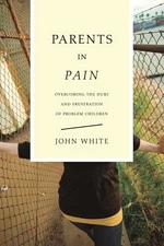 Parents in Pain: Overcoming the Hurt & Frustration of Prob - VERY GOOD