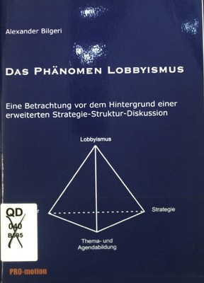 Das Phänomen Lobbyismus : eine Betrachtung vor dem Hintergrund einer erweiterten