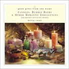 Candles, Bubble Baths & Other Romantic ., Reno, Kelly