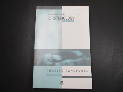 AN INTRODUCTION TO EPISTEMOLOGY by Charles Landesman Blackwell Books 1997 PB