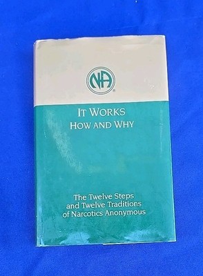 NA NARCOTICS ANONYMOUS It Works How and Why 12 Steps & 12 Traditions 201 HC