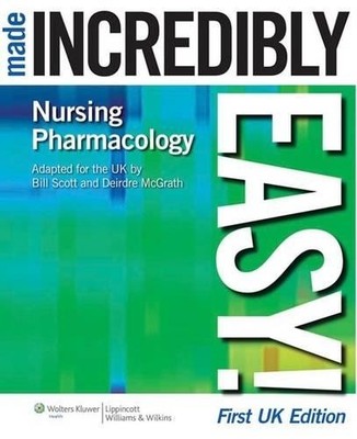 Nursing Pharmacology Made Incredibly Easy! (Incredibly Easy! S by MSc 1901831043