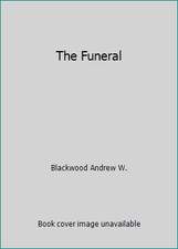 The Funeral by Blackwood Andrew W.