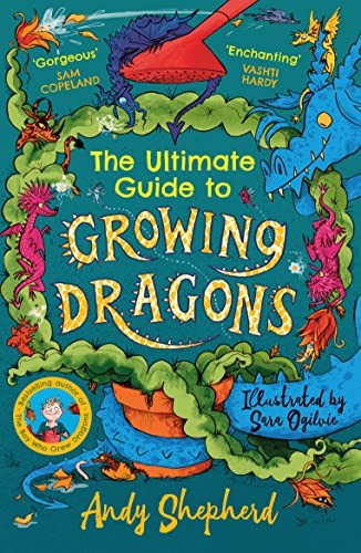 The Ultimate Guide to Growing Dragons (The Boy Who Grew Dragons 6) Book NEW