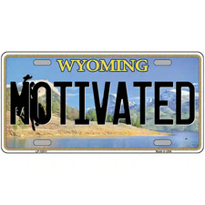 Motivated Wyoming Metal Sign