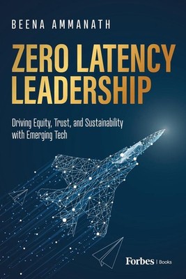 Zero Latency Leadership: Driving Equity, Trust, and Sustainability with Emerging
