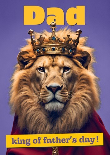 Fun Fathers Day Card Lion Dad King for the Day - Humorous Greeting Card