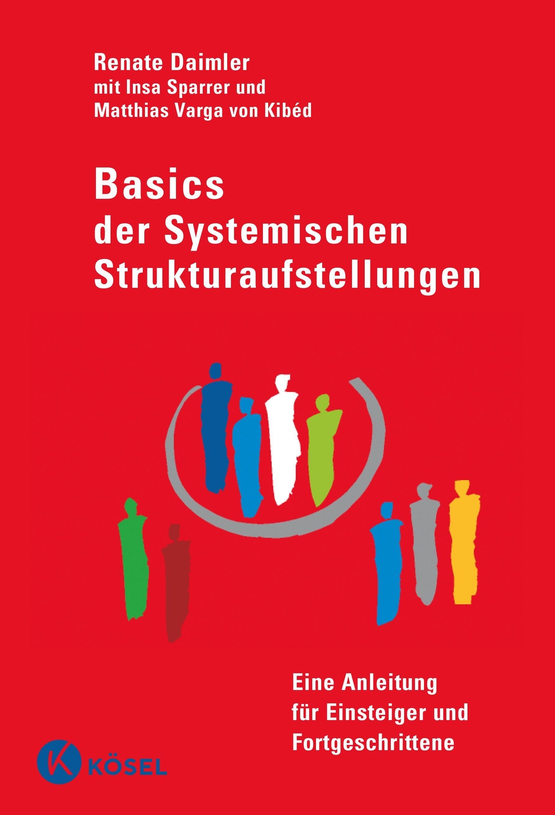 Basics Der Systemischen Strukturaufstellungen, Renate Daimler