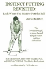Instinct Putting Revisited: Look Where You Want to Putt the Ball by Heath, Ca...