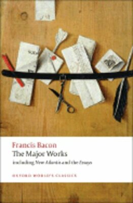 Francis Bacon: The Major Works by Sir Bacon, Francis: New