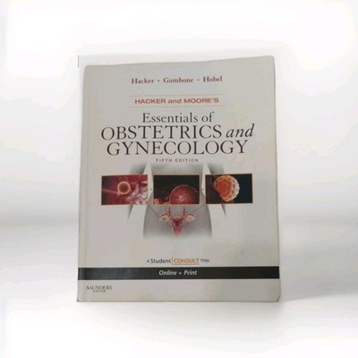 Hacker and Moore's Essentials of Obstetrics and Gynecology 