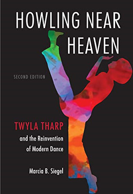 Howling Near Heaven: Twyla Tharp and the Reinvention of - Paperback / softback N