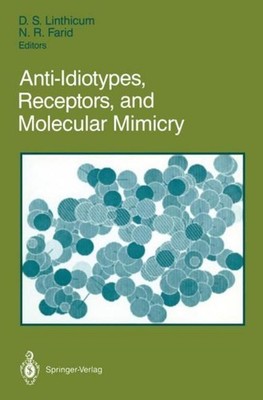 Anti-Idiotypes, Receptors, and Molecular Mimicry D. Scott Linthicum