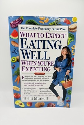 What to Expect Eating Well When You re Expecting 2nd Edition 