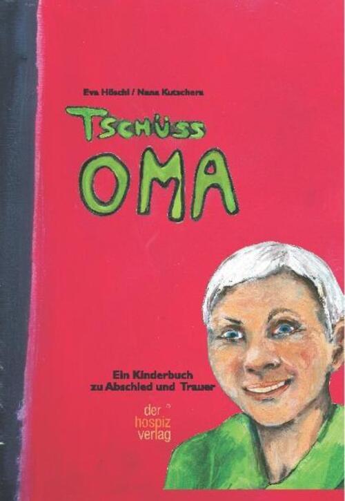 Thumbnail - Tschüss Oma | Ein Kinderbuch Zu Trauer Und Abschied | Eva Höschl |