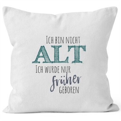 Cushion cover birthday I'm not old I was born earlier saying
