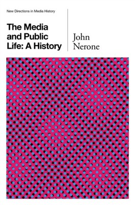 The Media and Public Life by J Nerone PAPERBACK 9780745660219