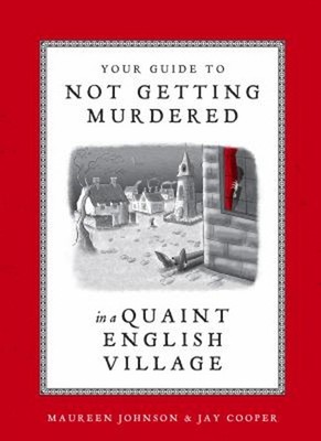 Your Guide to Not Getting Murdered in a Quaint English Village Ha