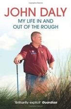 John Daly: My Life In and Out of the Rough vo...