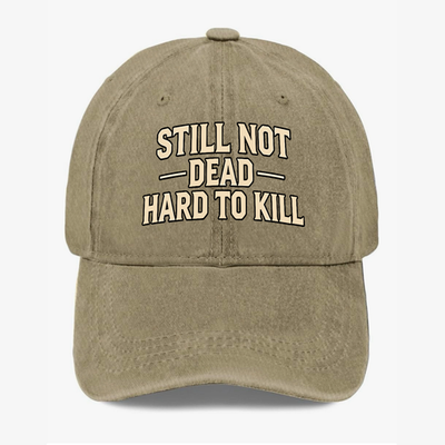 #ad Still Not Dead Hard to Kill Hat Funny Gift for Dad Husband Tough Guy Cap $13.99