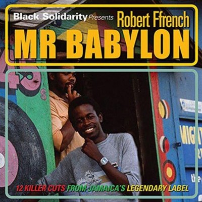 Robert Ffrench Black Solidarity Presents Mr Babylon: 15 Killer Cuts from Ja (CD)