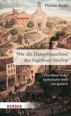 Wie die Dampfmaschine das Fegefeuer löschte | Florian Baab | Buch | 176 S.