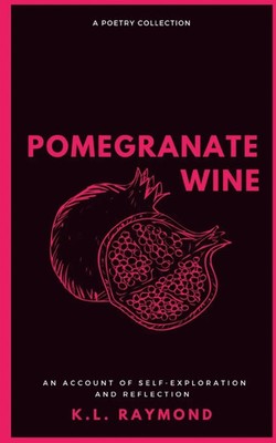 Pomegranate Wine K. L. Raymond Taschenbuch Englisch 2023 EAN 9789357612654