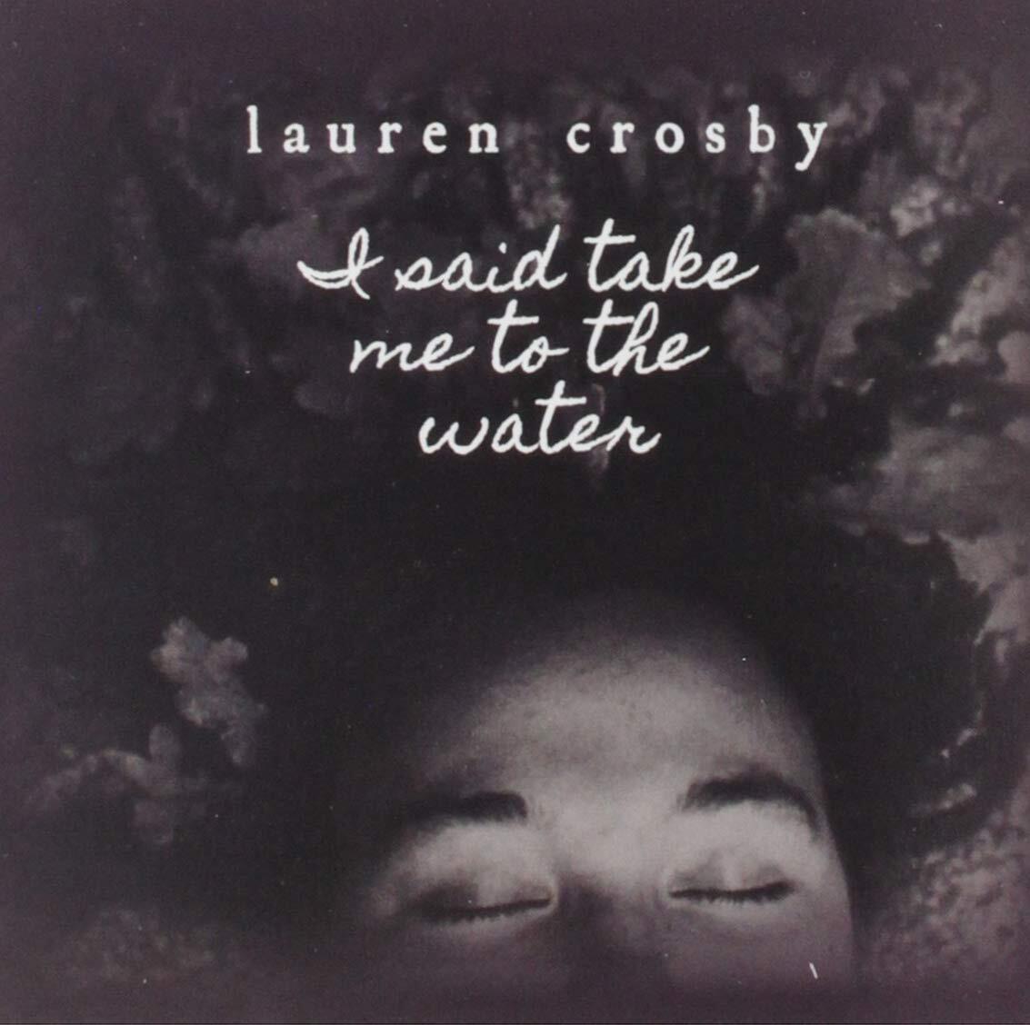 Lauren Crosby I Said Take Me To The Water (CD)