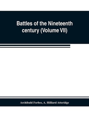 Archibald Forbes (u. a.) | Battles of the nineteenth century (Volume VII) | Buch