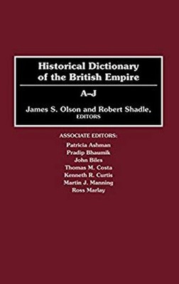 Historical Dictionary of the British Empire Vol. 1 : A-J Hardcove