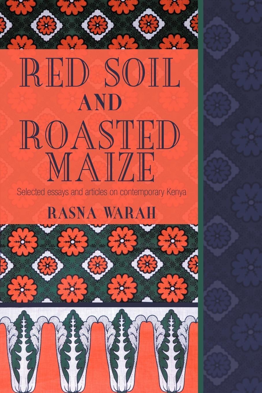 Rasna Warah | Red Soil And Roasted Maize | Taschenbuch | Englisch