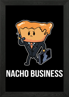 Nacho Business Funny Perso Framed Wall Art Poster Canvas Print Picture