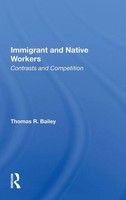 Thomas R Bailey | Immigrant And Native Workers | Buch | Englisch (2021)
