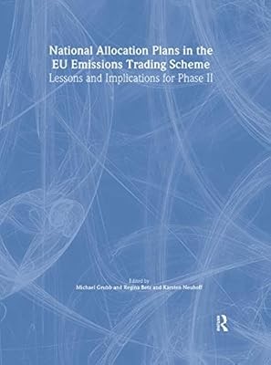 National Allocation Plans in the EU Emissions Trading Scheme: Lessons and Implic