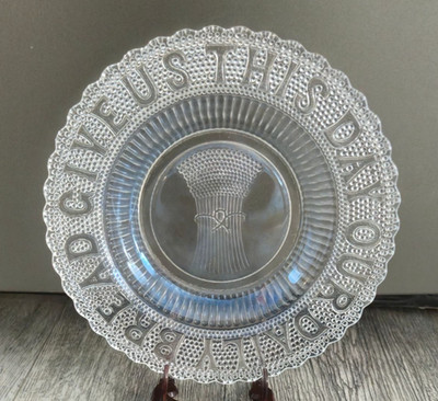 Antique EAPG Bread Plate Give Us This Day Our Daily Bread Glass Decor Religious