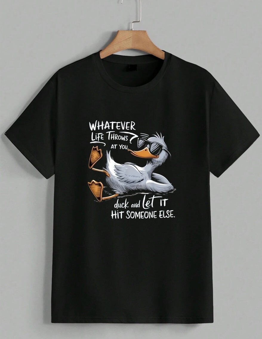 Whatever Life Throws Duck Funny Pun Sarcastic Motto Tee Graphic T-Shirt Unisex